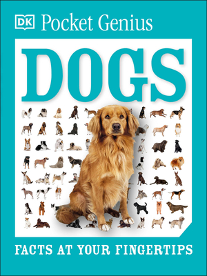 Pocket Genius: Dogs: Facts at Your Fingertips - DK