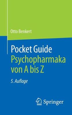 Pocket Guide Psychopharmaka Von a Bis Z - Benkert, Otto, and Anghelescu, Ion-George (Contributions by), and Grnder, Gerhard (Contributions by)