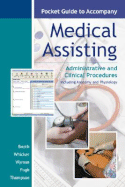 Pocket Guide to Accompany Medical Assisting: Administrative and Clinical Procedures, Including Anatomy and Physiology
