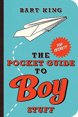 Pocket Guide to Boy Stuff - King, Bart