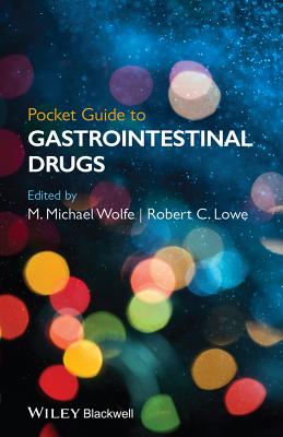 Pocket Guide to GastrointestinaI Drugs - Wolfe, M. Michael (Editor), and Lowe, Robert C. (Editor)