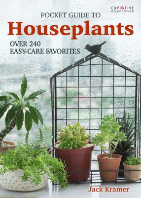 Pocket Guide to Houseplants: Over 240 Easy-Care Favorites - Kramer, Jack