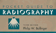 Pocket Guide to Radiography - Ballinger, Phillip W, and Ballinger, Philip W