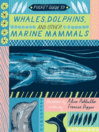 Pocket Guide to Whales, Dolphins, and Other Marine Mammals
