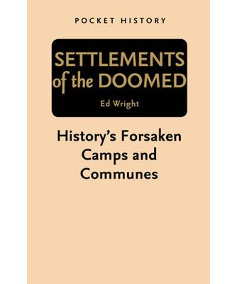 Pocket History: Settlements of the Doomed - Wright, Ed