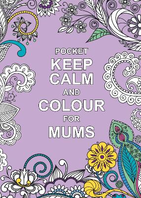 Pocket Keep Calm and Colour for Mums - 