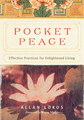 Pocket Peace: Effective Practices for Enlightened Living - Lokos, Allan