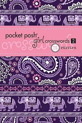 Pocket Posh Girl Crosswords 2: 75 Puzzles - The Puzzle Society