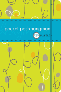 Pocket Posh Hangman: 120 Puzzles