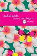 Pocket Posh Sudoku and Beyond 4: 100 Puzzles