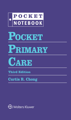 Pocket Primary Care - Chong, Curtis R, Dr., MD, PhD, Mphil