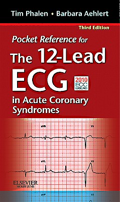 Pocket Reference for the 12-Lead ECG in Acute Coronary Syndromes - Phalen, Tim, and Aehlert, Barbara J, Msed, RN
