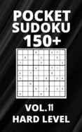 Pocket Sudoku 150+ Puzzles: Hard Level with Solutions - Vol. 11