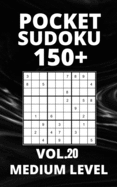 Pocket Sudoku 150+ Puzzles: Medium Level with Solutions - Vol. 20