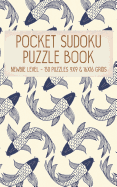 Pocket Sudoku Puzzle Book: Newbie Very Easy Level - 150 puzzles 9x9 & 16x16 grids Koi Fish Pattern Blue Travel Size Paperback Notebook