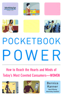 Pocketbook Power: How to Reach the Hearts and Minds of Today's Most Coveted Consumers-Women