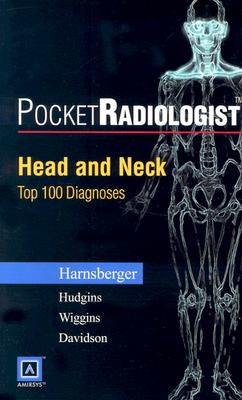 Pocketradiologist - Head and Neck: Top 100 Diagnoses - Harnsberger, H Ric, MD
