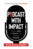 Podcast With Impact: How to start & launch your podcast properly