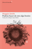 Podras Hacer de Esto Algo Bonito