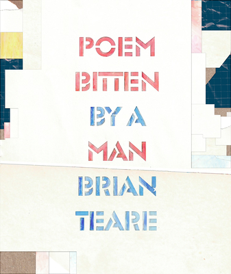 Poem Bitten by a Man - Teare, Brian