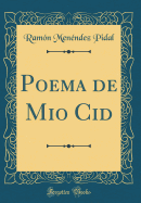 Poema de Mio Cid (Classic Reprint)