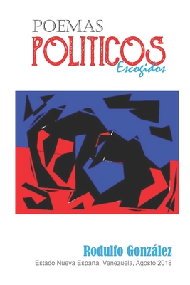 Poemas Politicos Escogidos - Rodulfo, Juan (Editor), and Gonzalez, Rodulfo