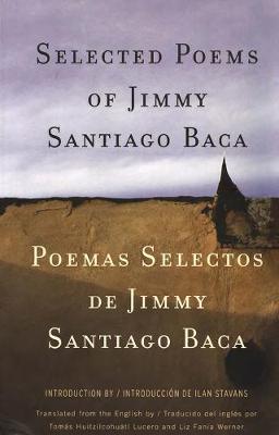 Poemas Selectos/Selected Poems - Baca, Jimmy Santiago, and Lucero, Toms H (Translated by), and Werner, Liz Fania (Translated by)