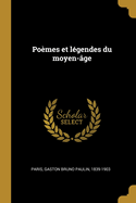 Poemes Et Legendes Du Moyen-Age