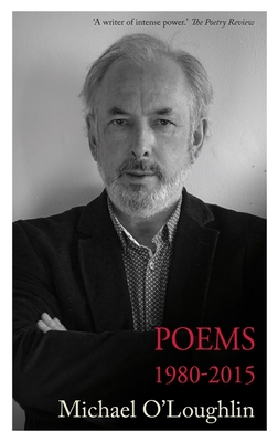 Poems 1980-2015 - O'Loughlin, Michael