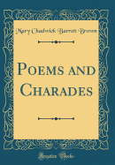 Poems and Charades (Classic Reprint)