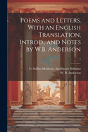 Poems and Letters. with an English Translation, Introd., and Notes by W.B. Anderson; Volume 1