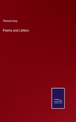 Poems and Letters - Gray, Thomas