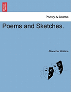 Poems and Sketches. - Wallace, Alexander