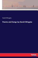 Poems and Songs by David Wingate