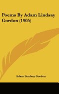 Poems By Adam Lindsay Gordon (1905)