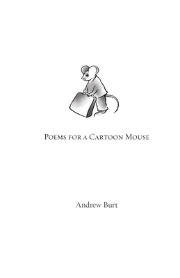 Poems for a Cartoon Mouse - Burt, Andrew