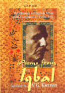 Poems from Iqbal: Renderings in English Verse with Comparative Urdu Text - Iqbal, Allama Muhammad, and Kiernan, V G