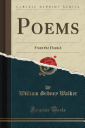 Poems: From the Danish (Classic Reprint)