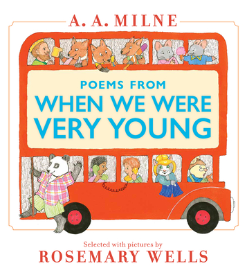 Poems from When We Were Very Young - Milne, A A, and Wells, Rosemary (Compiled by)