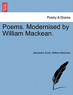 Poems. Modernised by William Mackean. - Scott, Alexander, and Mackean, William