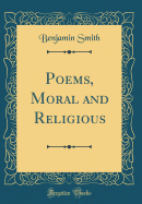 Poems, Moral and Religious (Classic Reprint)