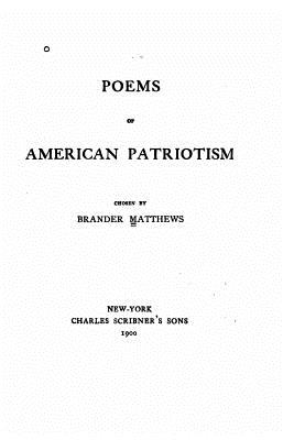 Poems of American patriotism - Matthews, Brander