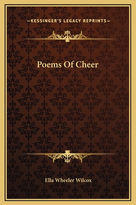 Poems Of Cheer - Wilcox, Ella Wheeler