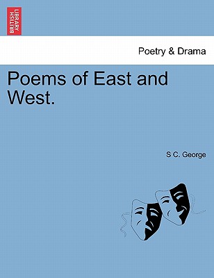 Poems of East and West. - George, S C