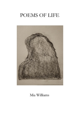 Poems of Life - Williams, Mia