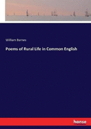 Poems of Rural Life in Common English