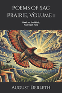 Poems of Sac Prairie, Volume 1: Hawk on the Wind; Man Track Here