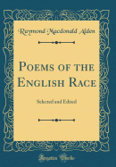 Poems of the English Race: Selected and Edited (Classic Reprint)