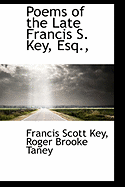 Poems of the Late Francis S. Key: Esq