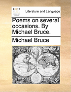 Poems on Several Occasions. by Michael Bruce.